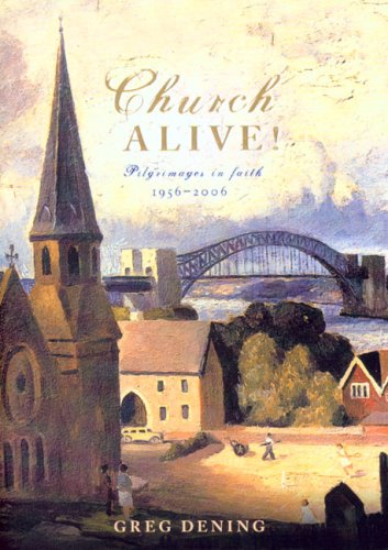 Church Alive!: Pilgrimages in faith 1956–2006